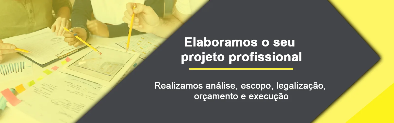 Elaboramos o seu projeto profissional. Realizamos análise, escopo, legalização, orçamento e execução